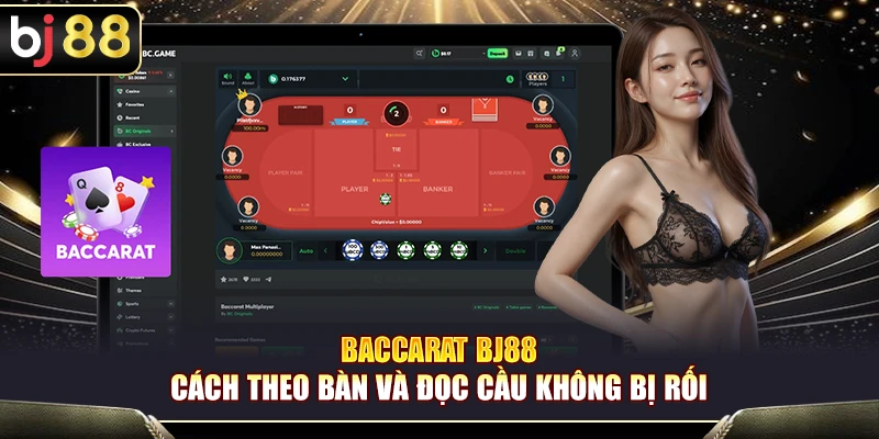 Baccarat BJ88 – Cách Theo Bàn Và Đọc Cầu Không Bị Rối 1 Baccarat BJ88 – Cách Theo Bàn Và Đọc Cầu Không Bị Rối