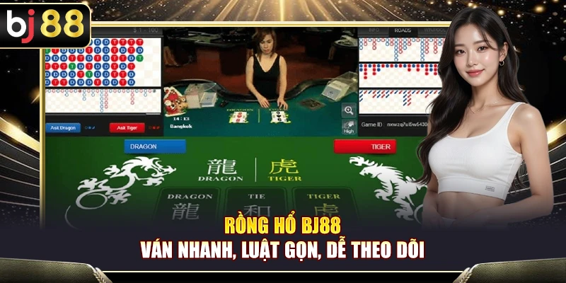 Rồng Hổ BJ88 – Ván Nhanh, Luật Gọn, Dễ Theo Dõi 1 Rồng Hổ BJ88 – Ván Nhanh, Luật Gọn, Dễ Theo Dõi