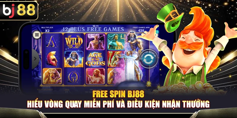 Free Spin BJ88 – Hiểu Vòng Quay Miễn Phí Và Điều Kiện Nhận Thưởng 1 Free Spin BJ88 – Hiểu Vòng Quay Miễn Phí Và Điều Kiện Nhận Thưởng
