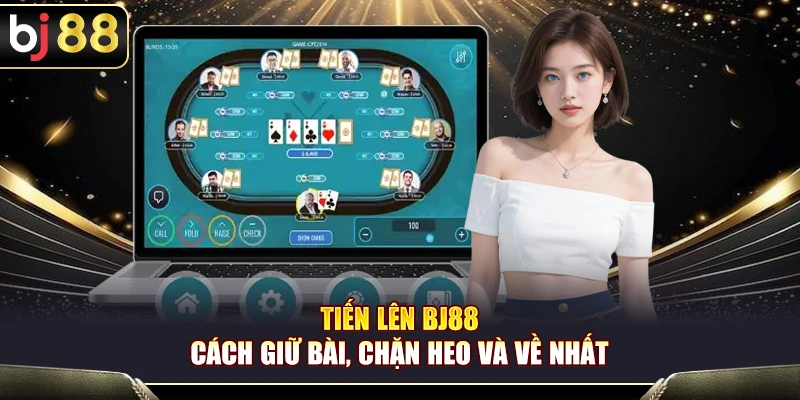 Tiến Lên BJ88 – Cách Giữ Bài, Chặn Heo Và Về Nhất 1 Tiến Lên BJ88 – Cách Giữ Bài, Chặn Heo Và Về Nhất