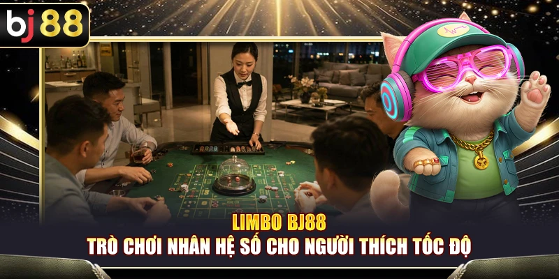 Limbo BJ88 – Trò Chơi Nhân Hệ Số Cho Người Thích Tốc Độ 1 Limbo BJ88 – Trò Chơi Nhân Hệ Số Cho Người Thích Tốc Độ