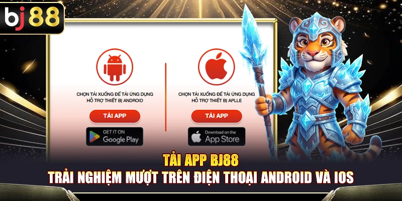 Tải App BJ88 – Trải Nghiệm Mượt Trên Điện Thoại Android Và iOS 1 Tải App BJ88 – Trải Nghiệm Mượt Trên Điện Thoại Android Và iOS