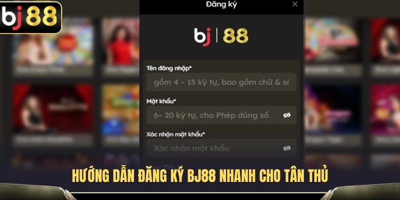 Đăng Ký BJ88 – Tạo Tài Khoản Nhanh Và Tránh Sai Thông Tin 3 Hướng dẫn tạo tài khoản đơn giản và dễ thực hiện