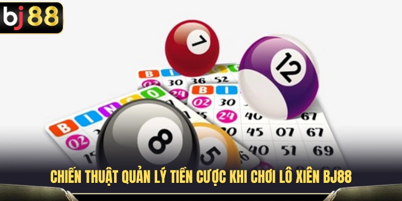 Bí quyết phân bổ ngân sách hiệu quả khi tham gia lô xiên BJ88 