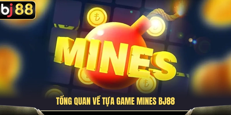 Khám phá những điểm nổi bật của game Mines BJ88 