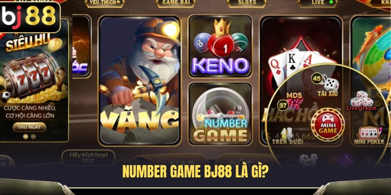 Number Game BJ88 – Dòng Game Dự Đoán Số Dễ Hiểu Cho Tân Thủ 2 Khái niệm Number Game BJ88 dành cho người mới