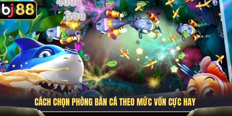 Bí quyết lựa chọn phòng bắn cá phù hợp với ngân sách hiện có 