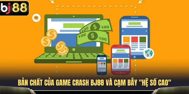 Quản Lý Vốn Crash BJ88 – Không Đuổi Theo Hệ Số Cao 2 Tìm hiểu cơ chế hoạt động của Crash BJ88