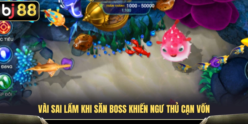 Săn Boss Bắn Cá BJ88 – Thời Điểm Nào Nên Dồn Đạn? 3 Những lỗi phổ biến khiến người chơi hao hụt vốn khi săn boss