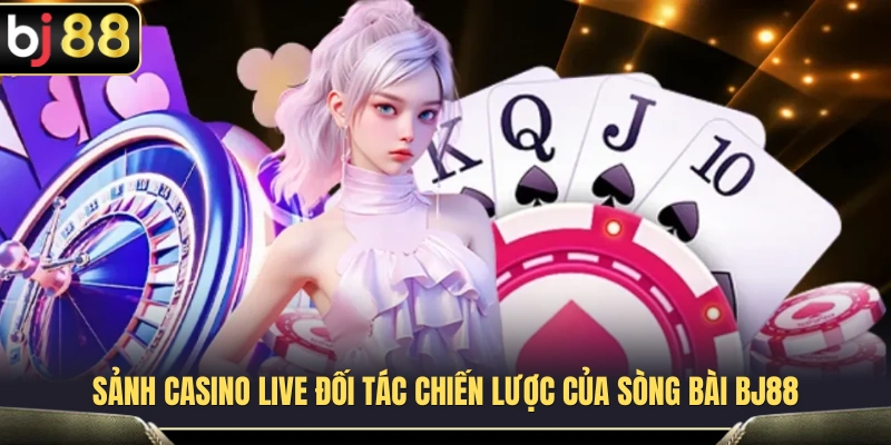 Sòng Bài BJ88 – Không Gian Casino Live Với Dealer Trực Tiếp 3 Các nhà phát triển và đơn vị liên kết với BJ 88