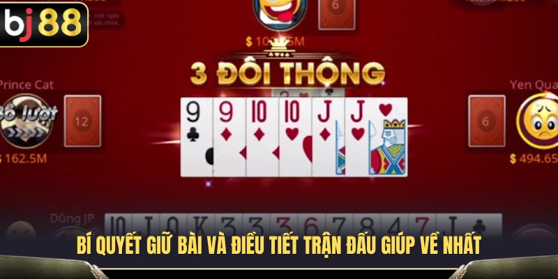Tiến Lên BJ88 – Cách Giữ Bài, Chặn Heo Và Về Nhất 3 Kỹ năng quản lý bài và kiểm soát nhịp độ ván chơi