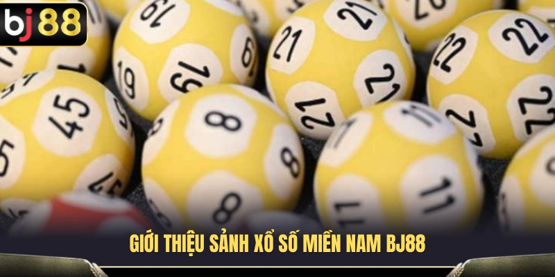 Thông tin cơ bản về sân chơi xổ số miền Nam BJ88 